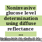 Noninvasive glucose level determination using diffuse reflectance near infrared spectroscopy and chemometrics analysis based on in vitro sample and human skin