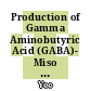 Production of Gamma Aminobutyric Acid (GABA)- Miso using Candida parapsilosis Isolated from a Commercial Soy Sauce Moromi