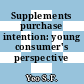 Supplements purchase intention: young consumer's perspective