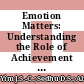Emotion Matters: Understanding the Role of Achievement Emotions in High School Students’ Decision for Tertiary Education