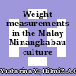 Weight measurements in the Malay Minangkabau culture