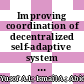 Improving coordination of decentralized self-adaptive system in Multi Cloud environments