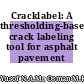 Cracklabel: A thresholding-based crack labeling tool for asphalt pavement images
