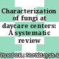 Characterization of fungi at daycare centers: A systematic review