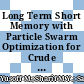Long Term Short Memory with Particle Swarm Optimization for Crude Oil Price Prediction