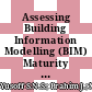 Assessing Building Information Modelling (BIM) Maturity Level in Design and Build Public Projects: Case Studies of Public Projects in Malaysia