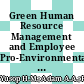 Green Human Resource Management and Employee Pro-Environmental Behavior: Environmental Knowledge Best Mediate or Moderate the Relationship?