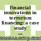 Financial innovations in terrorism financing: a case study of Malaysian terror financing