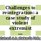 Challenges to reintegration: a case study of violent extremist detainees and their reintegration into Malaysian society