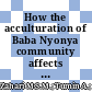 How the acculturation of Baba Nyonya community affects Malacca food identity?