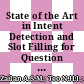 State of the Art in Intent Detection and Slot Filling for Question Answering System: A Systematic Literature Review