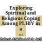 Exploring Spiritual and Religious Coping Among PLHIV in a Malaysian Muslim Community: A Qualitative Study