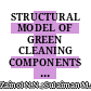 STRUCTURAL MODEL OF GREEN CLEANING COMPONENTS FOR GREEN BUILDINGS