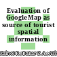 Evaluation of GoogleMap as source of tourist spatial information