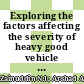 Exploring the factors affecting the severity of heavy good vehicle crashes in Malaysia