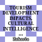 TOURISM DEVELOPMENT IMPACTS, CULTURAL INTELLIGENCE AND COMMUNITY SUPPORT FOR FUTURE DEVELOPMENT