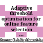 Adaptive threshold optimisation for online feature selection using dynamic particle swarm optimisation in determining feature relevancy and redundancy