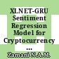 XLNET-GRU Sentiment Regression Model for Cryptocurrency News in English and Malay