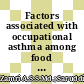Factors associated with occupational asthma among food industry workers: A systematic review