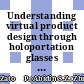 Understanding virtual product design through holoportation glasses in COVID-19 reality world
