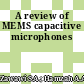 A review of MEMS capacitive microphones