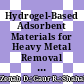 Hydrogel-Based Adsorbent Materials for Heavy Metal Removal from Industrial Waste Water