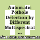 Automatic Pothole Detection by Different Multispectral Band Combinations