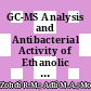 GC-MS Analysis and Antibacterial Activity of Ethanolic and Water Extracts of Malaysian Heterotrigona itama Propolis Against Selected Human Pathogenic Bacteria