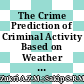The Crime Prediction of Criminal Activity Based on Weather Changes Towards Quality of Life
