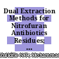 Dual Extraction Methods for Nitrofuran Antibiotics Residues; Furaltadone, Furazolidone, and Nitrofurazone from Biotransformation Assay