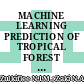 MACHINE LEARNING PREDICTION OF TROPICAL FOREST ABOVE-GROUND BIOMASS ESTIMATION