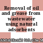 Removal of oil and grease from wastewater using natural adsorbents