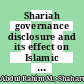 Shariah governance disclosure and its effect on Islamic banks' financial performance: evidence from Malaysia and GCC countries