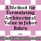 A Method for Formulating Architectural Value in Johor Bahru Tourism Building
