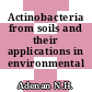 Actinobacteria from soils and their applications in environmental bioremediation