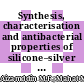 Synthesis, characterisation and antibacterial properties of silicone–silver thin film for the potential of medical device applications
