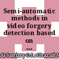 Semi-automatic methods in video forgery detection based on multi-view dimension