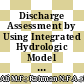 Discharge Assessment by Using Integrated Hydrologic Model for Environmental Technology Development
