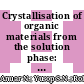 Crystallisation of organic materials from the solution phase: a molecular, synthonic and crystallographic perspective