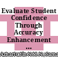 Evaluate Student Confidence Through Accuracy Enhancement of Confidence-Based Assessment: A Conceptual Model Development