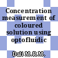 Concentration measurement of coloured solution using optofluidic approach