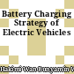 Battery Charging Strategy of Electric Vehicles