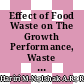 Effect of Food Waste on The Growth Performance, Waste Reduction Efficiency and Nutritional Composition of Black Soldier Fly (Hermetia illucens (L.), Diptera: Stratiomyidae) Larvae