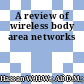 A review of wireless body area networks