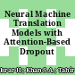 Neural Machine Translation Models with Attention-Based Dropout Layer