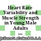 Heart Rate Variability and Muscle Strength in Young Male Adults with Sedentary Behaviour