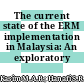 The current state of the ERM implementation in Malaysia: An exploratory study