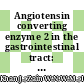 Angiotensin converting enzyme 2 in the gastrointestinal tract: binding with coronavirus and its consequences