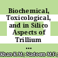 Biochemical, Toxicological, and in Silico Aspects of Trillium govanianum Wall. ex D.Don (Trilliaceae): A Rich Source of Natural Bioactive Compounds