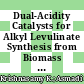 Dual-Acidity Catalysts for Alkyl Levulinate Synthesis from Biomass Carbohydrates: A Review